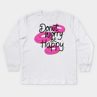 Donut worry Be Happy Kids Long Sleeve T-Shirt